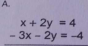 x+2y=4
-3x-2y=-4