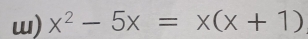 x^2-5x=x(x+1)