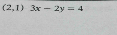 (2,1)3x-2y=4