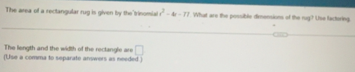 Solved: The area of a rectangular rug is given by the'trinomial r^2-4r ...