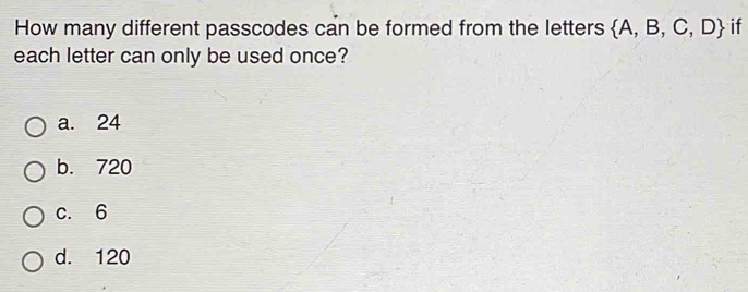Solved: How many different passcodes can be formed from the letters A,B ...