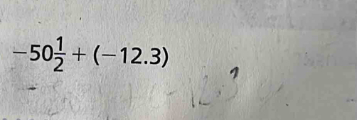 -50 1/2 +(-12.3)