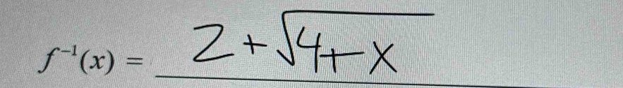 f^(-1)(x)= _ 
_