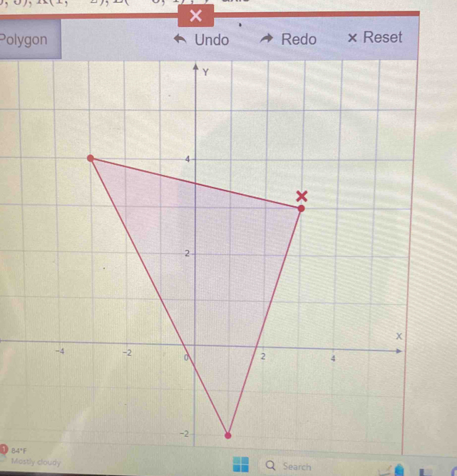 × 
Polygon Undo Redo × Reset 
1 84°
Mostly cloudy Search