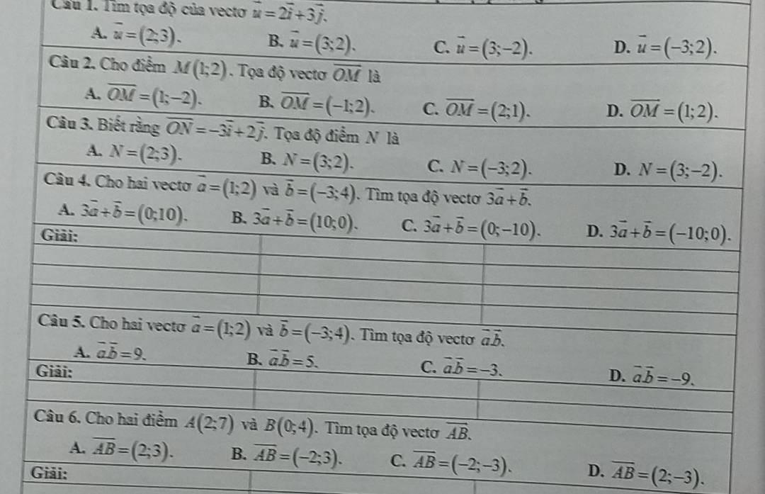 Tim tọa độ của vecto vector u=2vector i+3vector j.
Giải: D. overline AB=(2;-3).