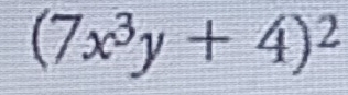 (7x^3y+4)^2