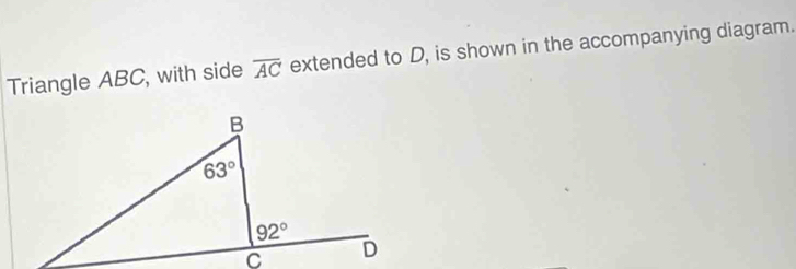 Solved: Triangle ABC, with side overline AC extended to D, is shown in ...