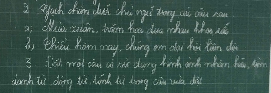 sluch chan duǎi chuì rgu theng cài cāu raw 
ai cia xuān, hām hea dua mhau Whao sàǔ 
B, hiāiu him may, chung ern oui hái Riān dà 
3 fit rit cou so mn duing hinh andh whàn hoā, thm 
darch tì dōng hā hin dì dōng cāu uià dài