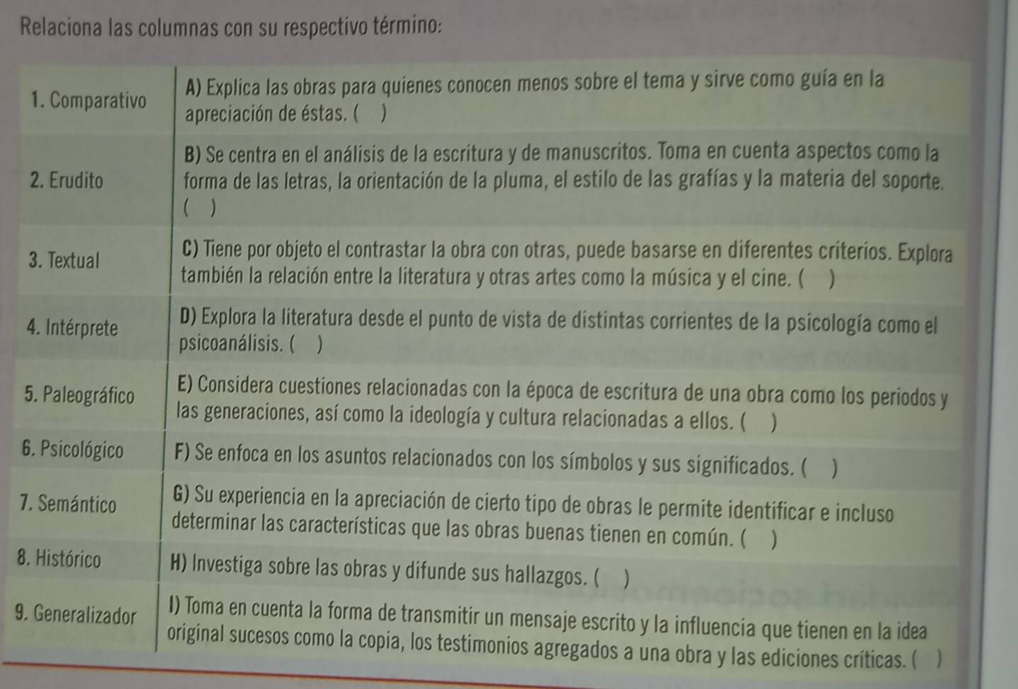 Relaciona las columnas con su respectivo término: 
1 
2 
3 
4 
5 
6. 
7. 
8. 
9. 
obra y las ediciones críticas. (