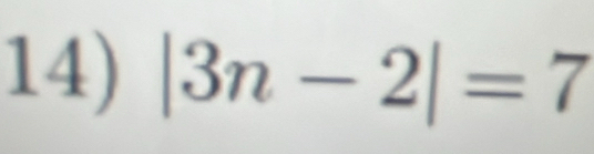 |3n-2|=7