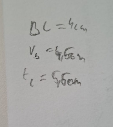 BC=4cm
V_b=4,66m
l_1=5.6cm