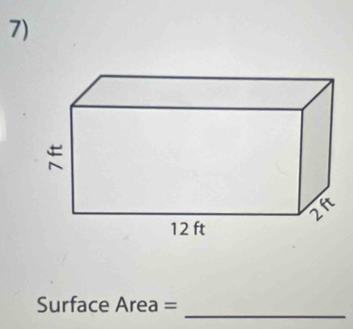 2 ft
12 ft
_ 
Surface A . rea =