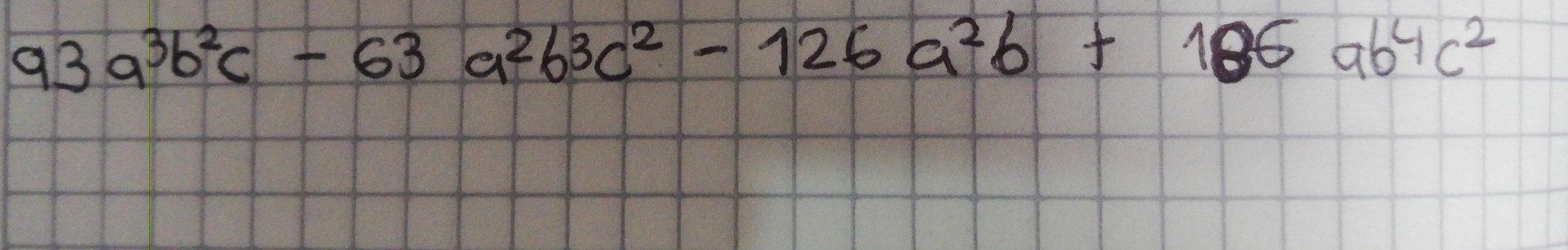 93 a^3 b^2 c-63 a^2 b^3 c^2-126 a^2 b+186 a b^4 c^2