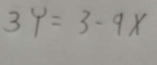 3y=3-9x