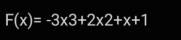 F(x)=-3* 3+2* 2+x+1