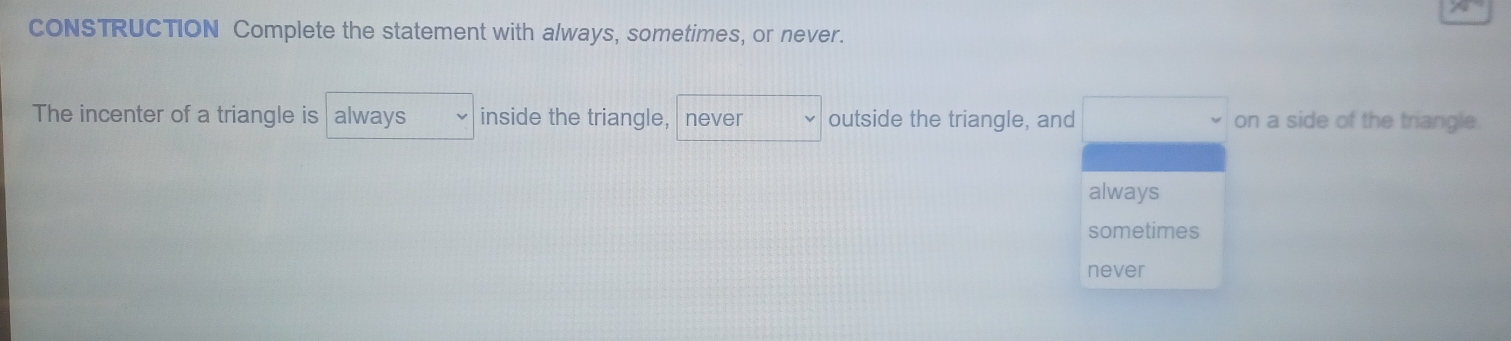 Solved: CONSTRUCTION Complete the statement with always, sometimes, or ...