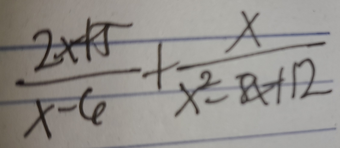  (2x+5)/x-6 + x/x^2-2x+12 