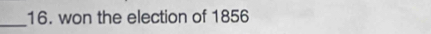 won the election of 1856