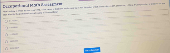 Occupational Math Assessment Alex's salary is twice as much as Tim's ...