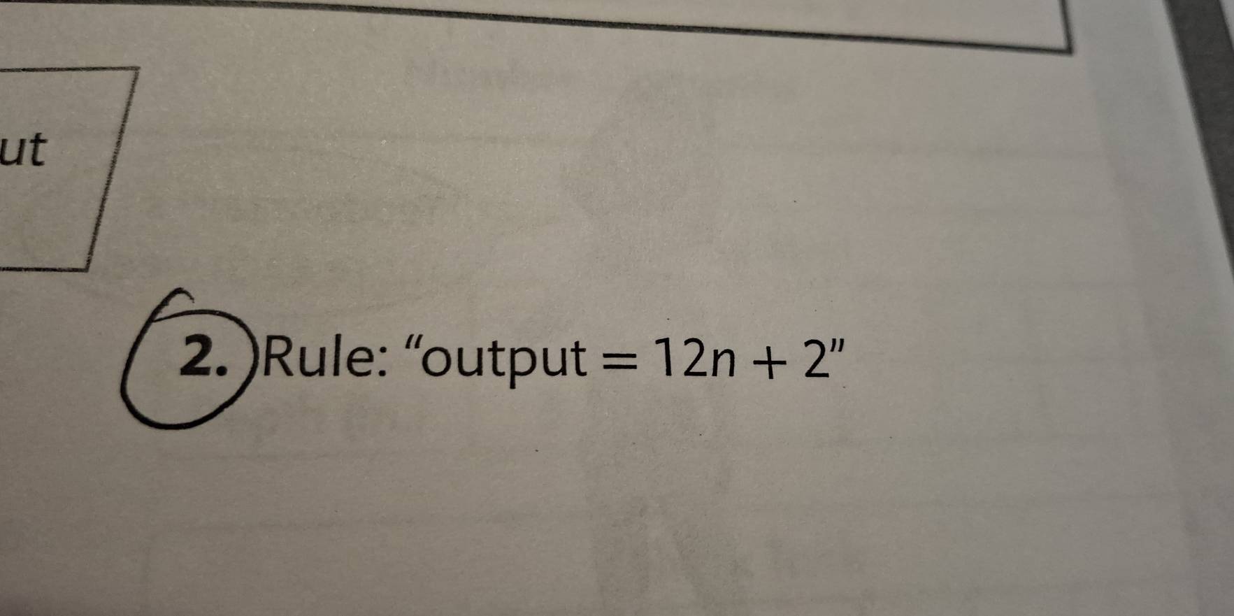 ) Rule: “output =12n+2''