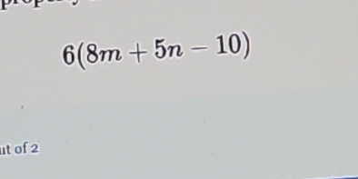 6(8m+5n-10)
ut of 2