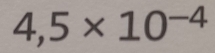 4,5* 10^(-4)