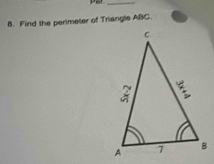 Per_
8. Find the perimeter of Triangle ABC.