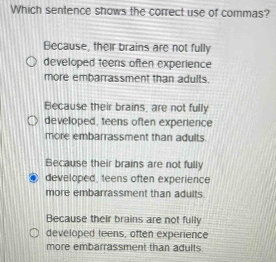 Solved: Which sentence shows the correct use of commas? Because, their ...