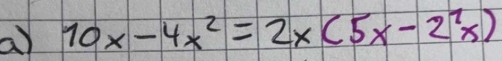 10x-4x^2=2x(5x-2^1x)