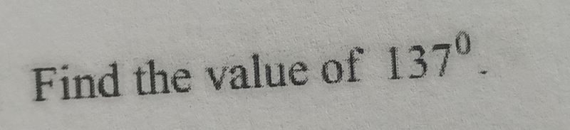 Find the value of 137^0.