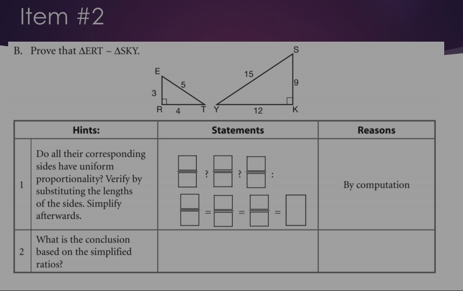 Item #2
B. Prove that △ ERTsim △ SKY.