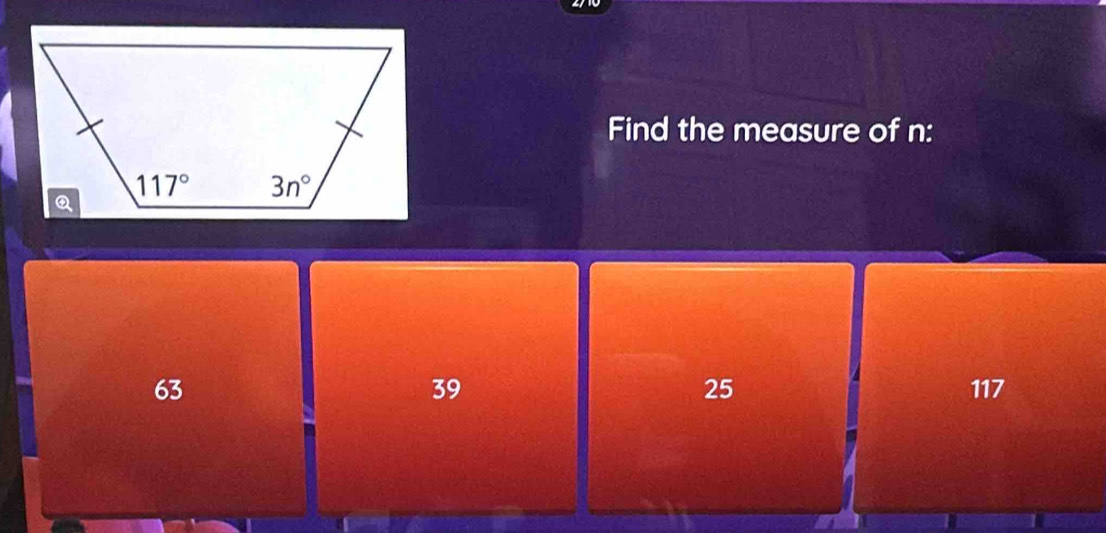 Find the measure of n:
39
25
63 117