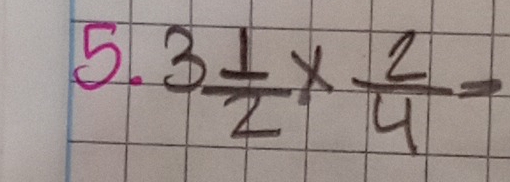 5 3 1/2 *  2/4 =