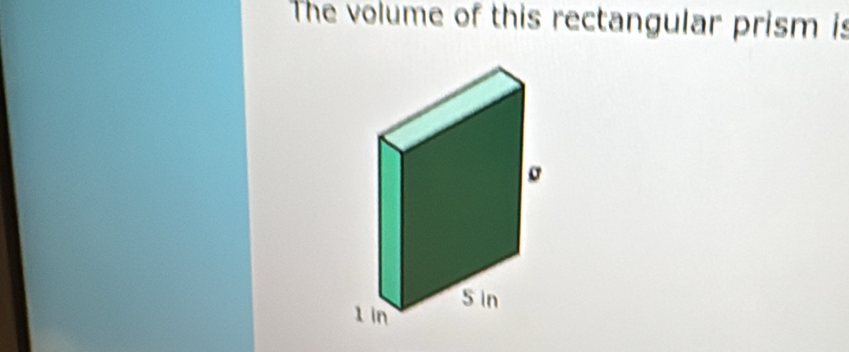 The volume of this rectangular prism is