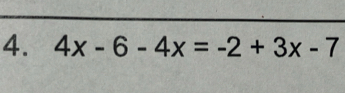 4x-6-4x=-2+3x-7