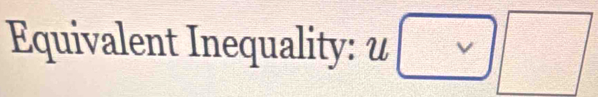 Equivalent Inequality: u )|