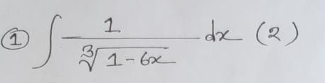 ∈t  1/sqrt[3](1-6x) dx(2)