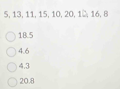 5, 13, 11, 15, 10, 20, 1 -, 16, 8
18.5
4.6
4.3
20.8