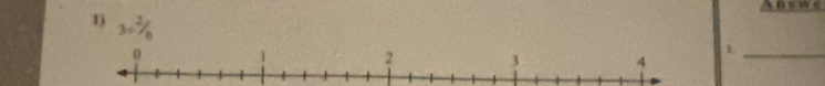 a s w e 
1) 3/ ^2/_6
1._