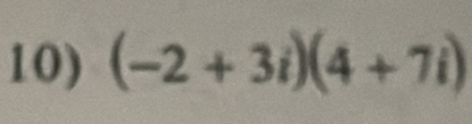 (-2+3i)(4+7i)