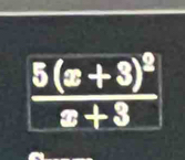 frac 5(x+3)^2x+3