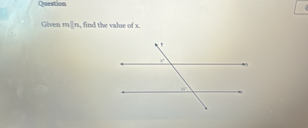 Question
  
Given nparallel n , find the value of x.