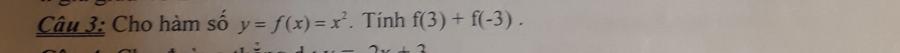 Cho hàm số y=f(x)=x^2. Tính f(3)+f(-3).