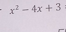 x^2-4x+3
□ 