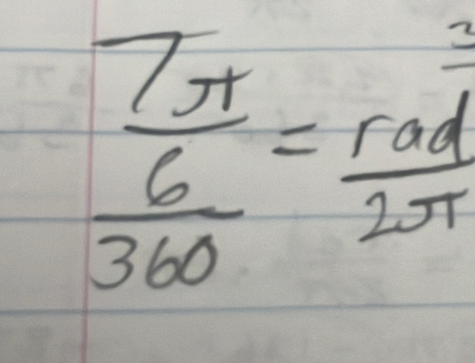 frac 7π  6/360 = rad/2π  