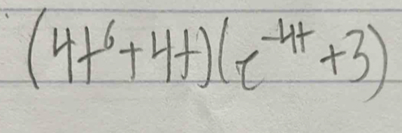 (4t^6+4t)(t^(-4t)+3)