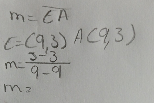 m=overline ∈ A
c=(9,3) A(9,3)
m= (3-3)/9-9 
m=