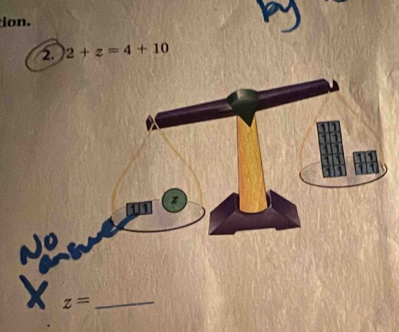 ion.
2. 2+z=4+10