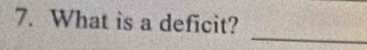 What is a deficit? 
_