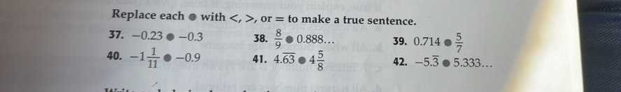 Solved: Replace each with , , or = to make a true sentence. 37. -0.23 ...